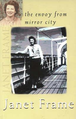 The Envoy From Mirror City by Janet Frame