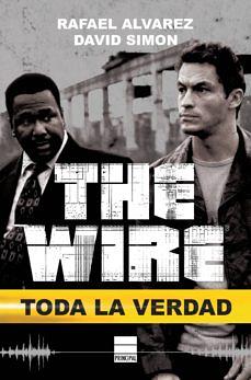 The Wire : toda la verdad by Rafael Alvarez