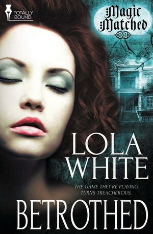 Betrothed by Lola White