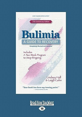 Bulimia: A Guide to Recovery Completely Revised & Updated by Lindsey Hall
