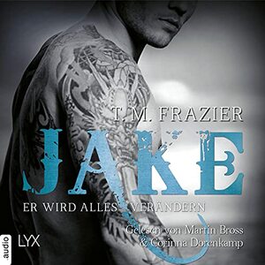 Jake - Er wird alles verändern by T.M. Frazier