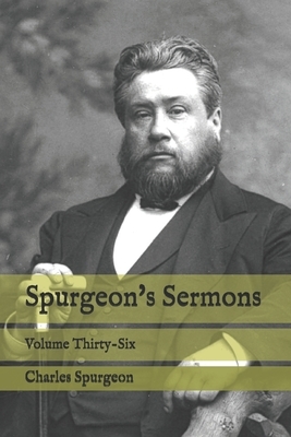 Spurgeon's Sermons: Volume Thirty-Six by Charles Spurgeon