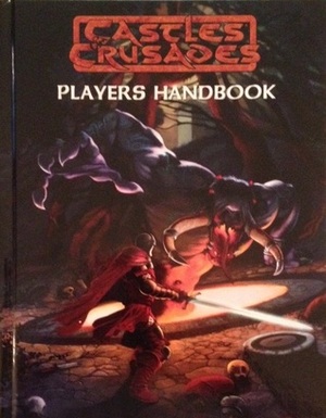 Castles & Crusades Player's Handbook 6th Printing by Mike Stewart, Davis Chenault, Kenneth J. Ruch, William D. Smith Jr., Mac Golden, Casey Canfield, Josh Chewning, Colin Chapman
