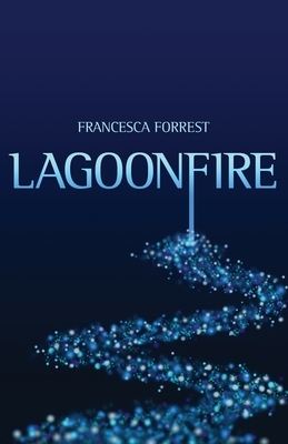 Lagoonfire by Francesca Forrest