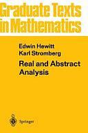 Real and Abstract Analysis: A Modern Treatment of the Theory of Functions of a Real Variable by Edwin Hewitt, Karl Stromberg