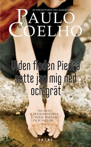 Vid floden Piedra satte jag mig ned och grät by Paulo Coelho