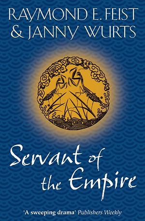 Servant of the Empire by Janny Wurts, Raymond E. Feist