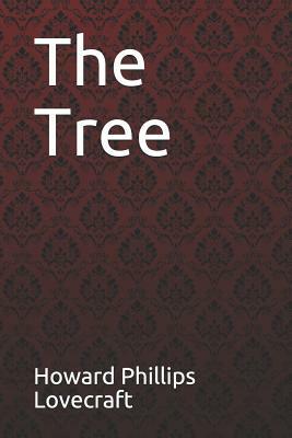 The Tree Howard Phillips Lovecraft by H.P. Lovecraft