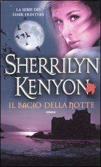 Il bacio della notte by Sherrilyn Kenyon, A. Cassani