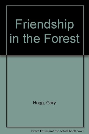 Friendship in the Forest by Gary Hogg