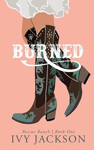 Burned by Ivy Jackson