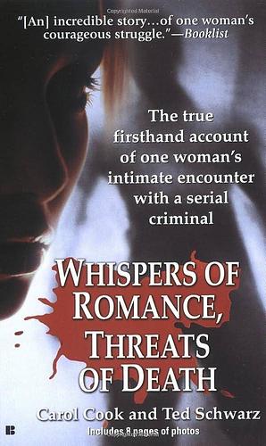 Whispers of Romance, Threats of Death by Carol Cook, Ted Schwartz, Ted Schwarz