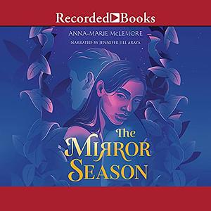 The Mirror Season by Anna-Marie McLemore