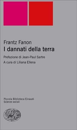 I dannati della terra by Frantz Fanon, Jean-Paul Sartre, Liliana Ellena, Carlo Cignetti