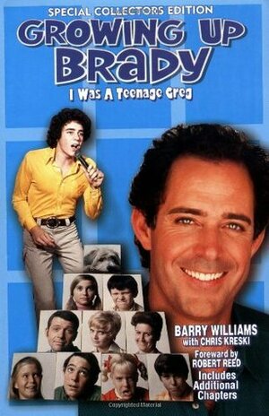 GROWING UP BRADY I Was a Teenage Greg by Chris Kreski, Barry Williams