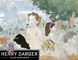 Henry Darger by Klaus Biesenbach