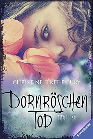 Dornröschentod by Ilse Rothfuss, Christine Féret-Fleury