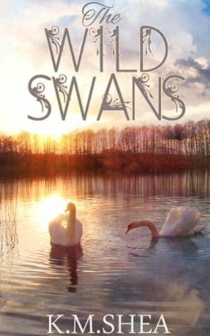 The Wild Swans by K.M. Shea