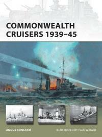 Commonwealth Cruisers 1939–45 by Paul Wright, Angus Konstam