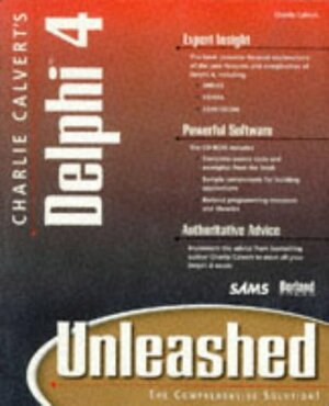 Charlie Calvert's Delphi 4 Unleashed by Charles Calvert