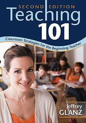 Teaching 101: Classroom Strategies for the Beginning Teacher by 