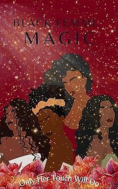 Black Femme Magic: Only Her Touch Will Do by Mood Boost