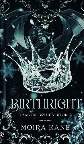 Birthright: A Fated Mates Dragon Shifter Romance by Moira Kane