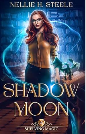 Shadow Moon by Nellie H. Steele