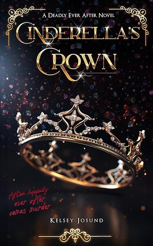 Cinderella's Crown by Kelsey Josund