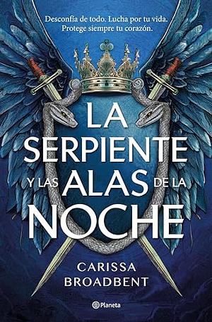 La serpiente y las alas de la noche by Carissa Broadbent