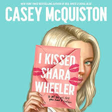 I Kissed Shara Wheeler by Casey McQuiston