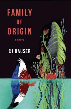 Family of Origin by CJ Hauser