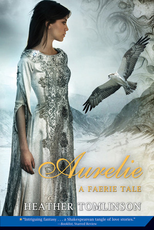 Aurelie: A Faerie Tale by Heather Tomlinson