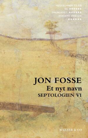 Et nyt navn: Septologien VI by Jon Fosse