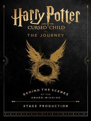 Harry Potter and the Cursed Child: The Journey by Jody Revenson, Harry Potter Theatrical Productions