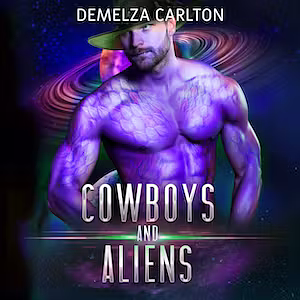 Cowboys and Aliens: An Alien Scifi Romance by Demelza Carlton