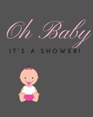Oh Baby: It's a Shower! by Diane Kurzava