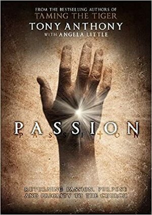 Passion: Pass It on by Angela Little, Tony Anthony