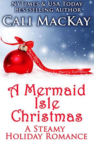 A Mermaid Isle Christmas by Cali MacKay