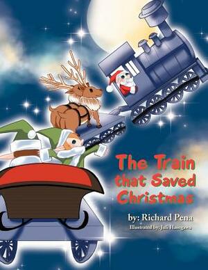 The Train That Saved Christmas by Richard Pena