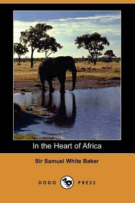 In the Heart of Africa by Samuel White Baker
