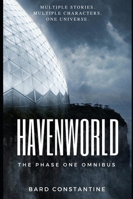 Havenworld: Phase One Omnibus: A Science Fiction Saga by Bard Constantine