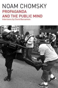 Propaganda and the Public Mind by Noam Chomsky, David Barsamian