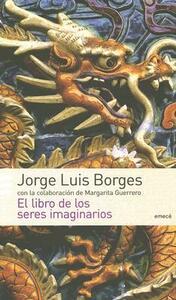 El libro de los seres imaginarios by Margarita Guerrero, Jorge Luis Borges