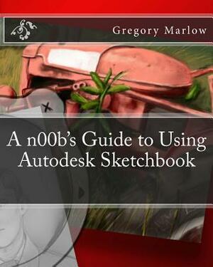 A n00b's Guide to Using Autodesk Sketchbook by Gregory Marlow