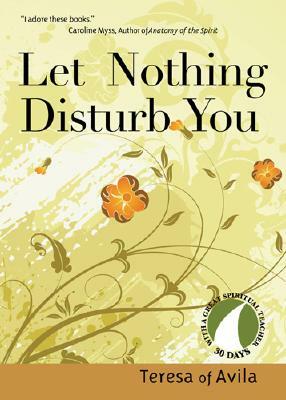 Let Nothing Disturb You by Teresa of Ávila