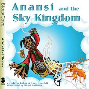 Anansi and the Sky Kingdom by Bobby Norfolk, Sherry Norfolk
