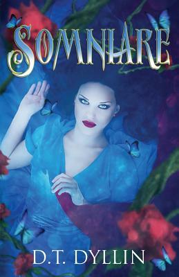 Somniare: (Somniare #1) by D. T. Dyllin