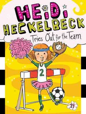 Heidi Heckelbeck Tries Out for the Team by Priscilla Burris, Wanda Coven