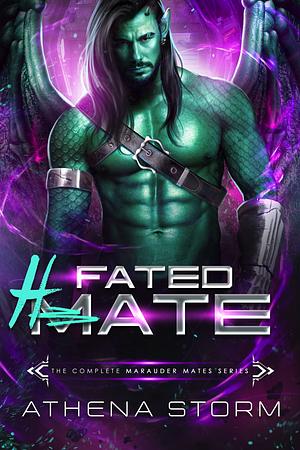 Fated Hate: The Complete Marauder Mates Series by Athena Storm